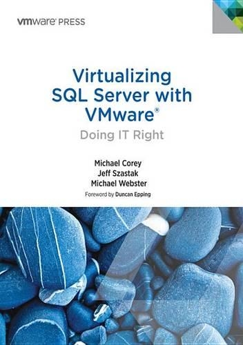 Virtualizing SQL Server with VMware: Doing IT Right(VMware Press Technology)