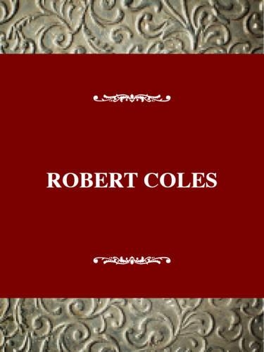 Robert Coles: (TUSAS 681 Twayne's United States authors series)