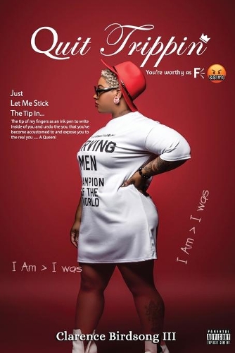 Quit Trippin': You're worthy as F????