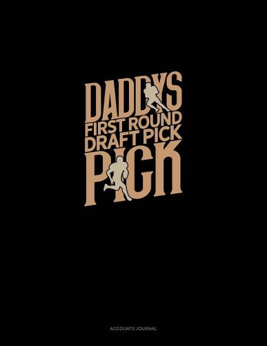 Daddy's First Round Draft Pick