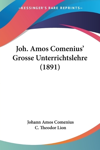Joh. Amos Comenius' Grosse Unterrichtslehre (1891): (German)