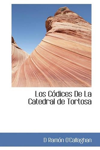 Los Codices de La Catedral de Tortosa