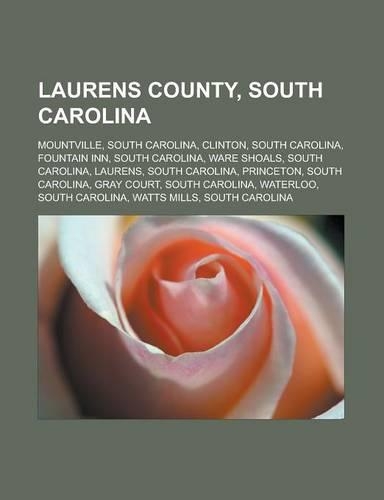 Laurens County, South Carolina: Mountville, South Carolina, Clinton, South Carolina, Fountain Inn, South Carolina, Ware Shoals, South Carolina, Lauren(English)