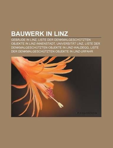 Bauwerk in Linz: Gebaude in Linz, Liste Der Denkmalgeschutzten Objekte in Linz-Innenstadt, Universitat Linz(German)
