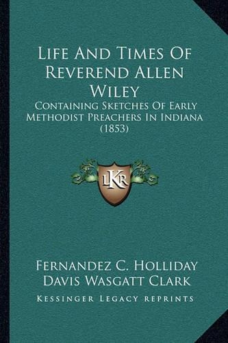 Life And Times Of Reverend Allen Wiley
