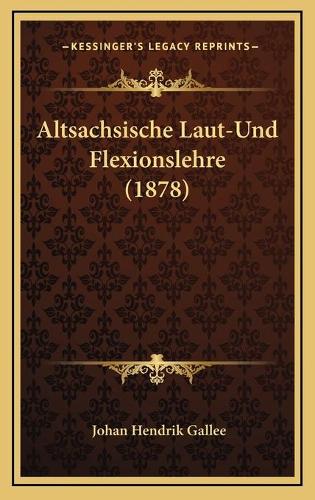 Altsachsische Laut-Und Flexionslehre (1878)