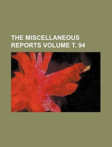 The Miscellaneous Reports Volume . 94: (English)