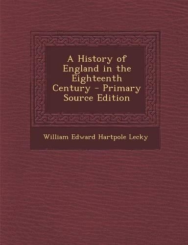 A History of England in the Eighteenth Century: (English)