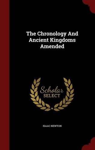 The Chronology And Ancient Kingdoms Amended