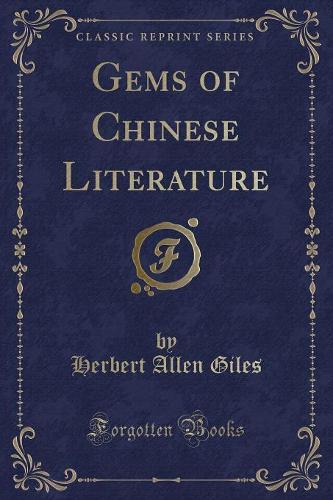Gems of Chinese Literature (Classic Reprint): (English)