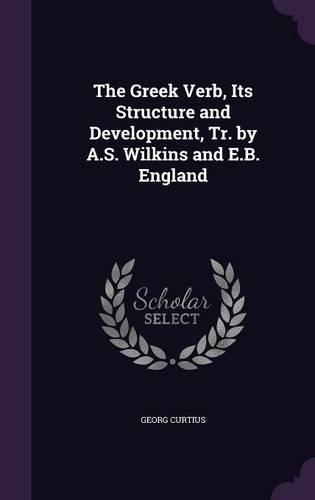 The Greek Verb, Its Structure and Development, Tr. by A.S. Wilkins and E.B. England