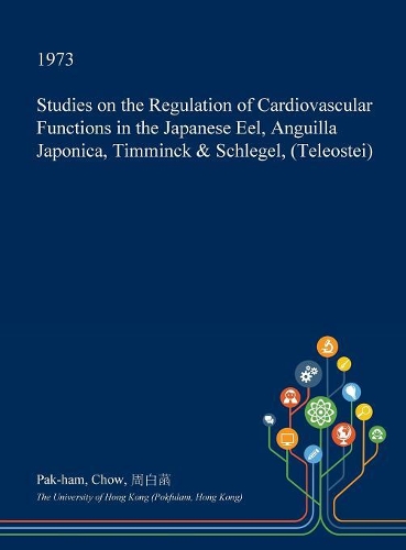 Studies on the Regulation of Cardiovascular Functions in the Japanese Eel, Anguilla Japonica, Timminck & Schlegel, (Teleostei)
