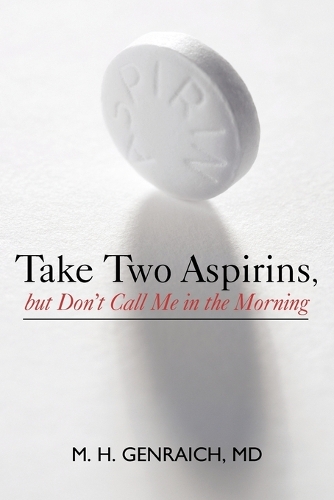 Take Two Aspirins, But Don't Call Me in the Morning