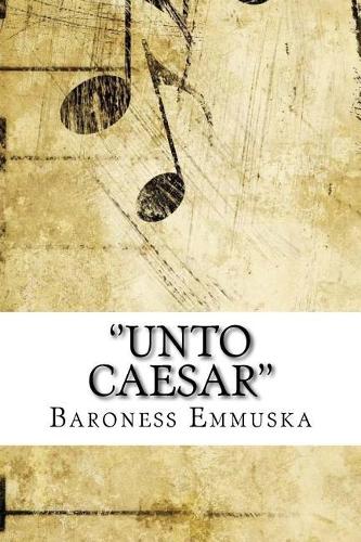 ''Unto Caesar''