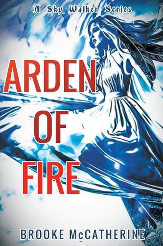 Arden of Fire: (Sky Walker)