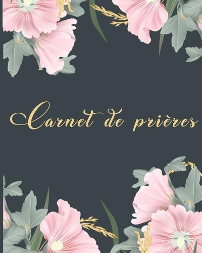 Carnet de prières: prière pour enfant, femme et homme, Un guide de prière, de réflexions, d'adoration et de gratitude