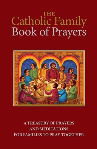 The Catholic Family Book of Prayers