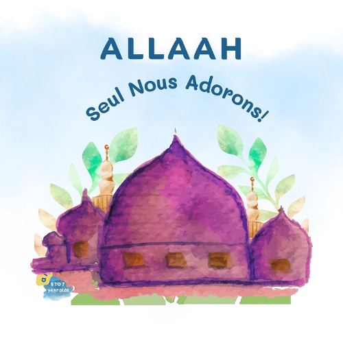 Allaah Seul Nous Adorons