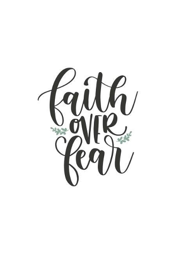 Faith Over Fear