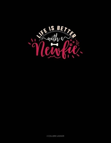 Life Is Better With A Newfie