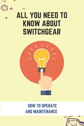 All You Need To Know About Switchgear