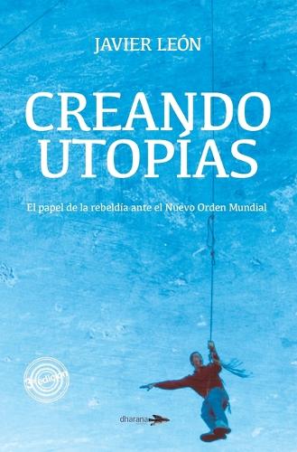 Creando Utopías: El papel de la rebeldía ante el Nuevo Orden Mundial