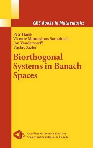 Biorthogonal Systems in Banach Spaces: (CMS Books in Mathematics)