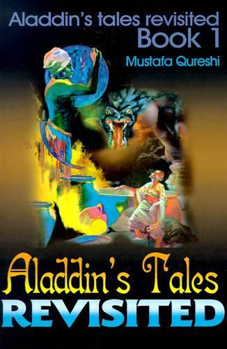 Aladdin's Tales Revisited: Aladdin's Tales Revisited Book 1(01 Aladdin Tales Revisited)