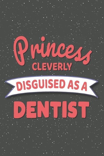 Princess Cleverly Disguised As A Dentist