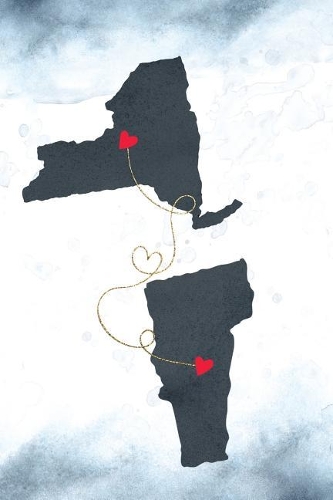 New York & Vermont: Long Distance Out of State Notebook - Blank Lines(1067 Together Forever Never Apart Us States Journals)