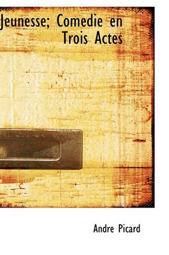 Jeunesse; Com Die En Trois Actes: (French)