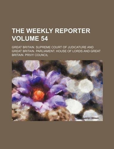The Weekly Reporter Volume 54
