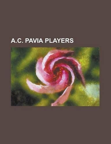 A.C. Pavia Players: Alberto Galuppo, Alberto Savino, Alejandro Rodriguez de Miguel, Alessandro Gambadori, Alessandro Piovesan, Andrea D'Ag(English)