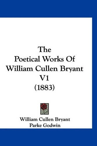 The Poetical Works of William Cullen Bryant V1 (1883)