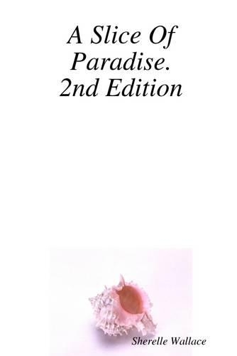 A Slice Of Paradise. : 2nd Edition