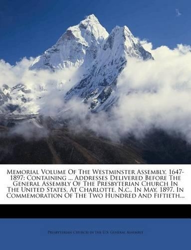 Memorial Volume of the Westminster Assembly, 1647-1897