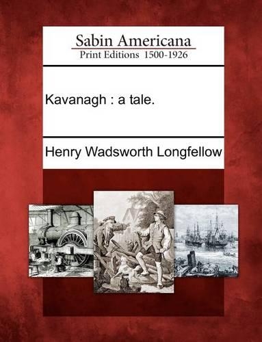 Kavanagh: A Tale.(English)
