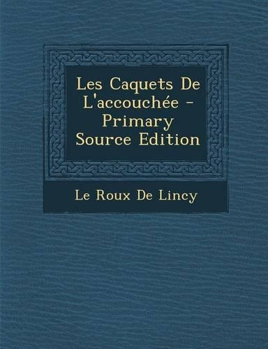 Les Caquets de L'Accouchee: (French)