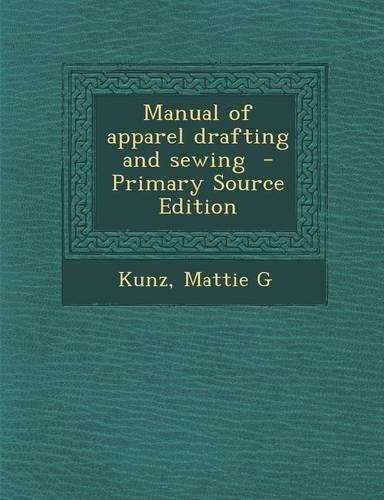 Manual of Apparel Drafting and Sewing