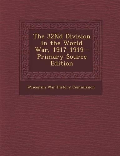 The 32nd Division in the World War, 1917-1919