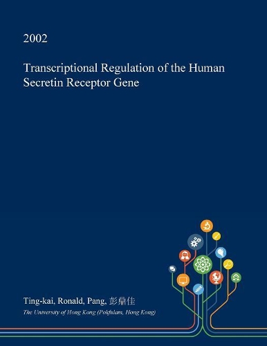 Transcriptional Regulation of the Human Secretin Receptor Gene