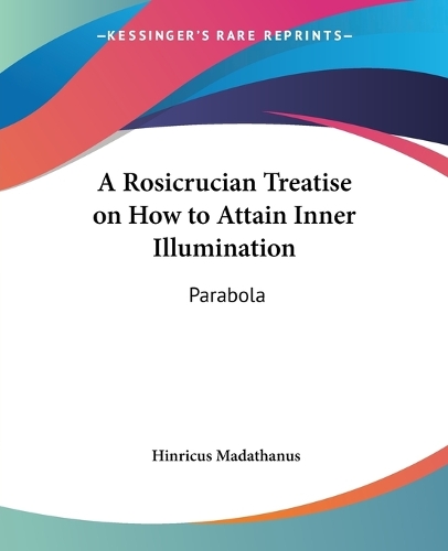 A Rosicrucian Treatise on How to Attain Inner Illumination