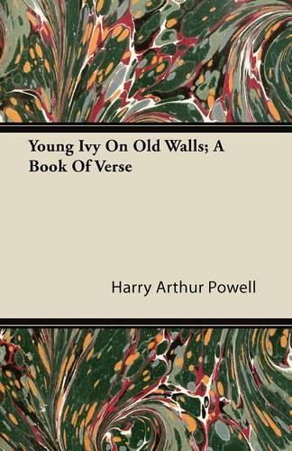 Young Ivy On Old Walls; A Book Of Verse