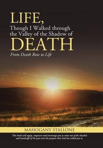 Life, Though I Walked Through the Valley of the Shadow of Death