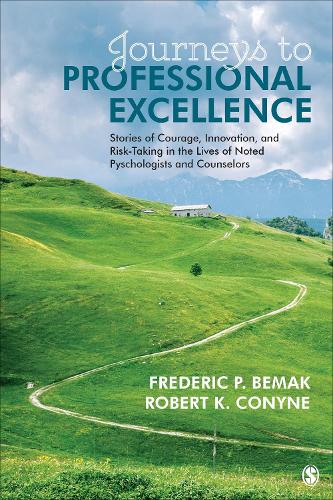 Journeys to Professional Excellence: Stories of Courage, Innovation, and Risk-Taking in the Lives of Noted Psychologists and Counselors(English)