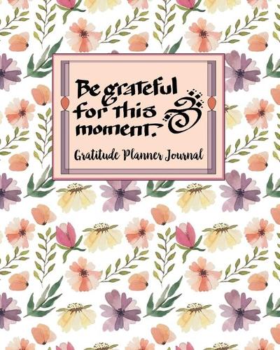 Be Grateful for This Moment