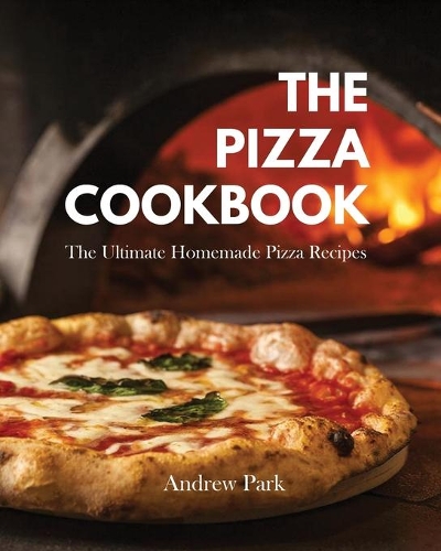 The Pizza Cookbook