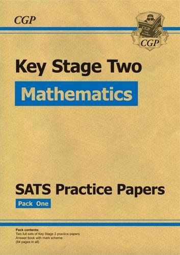 KS2 Maths SATs Practice Papers: Pack 1 (for the New Curriculum)