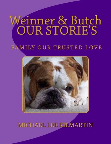Weinner & Butch Our Stories: Family Our Trusted Love(1 Weinner & Butch Our Stories)