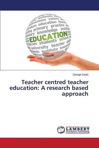 Teacher centred teacher education: A research based approach(English)